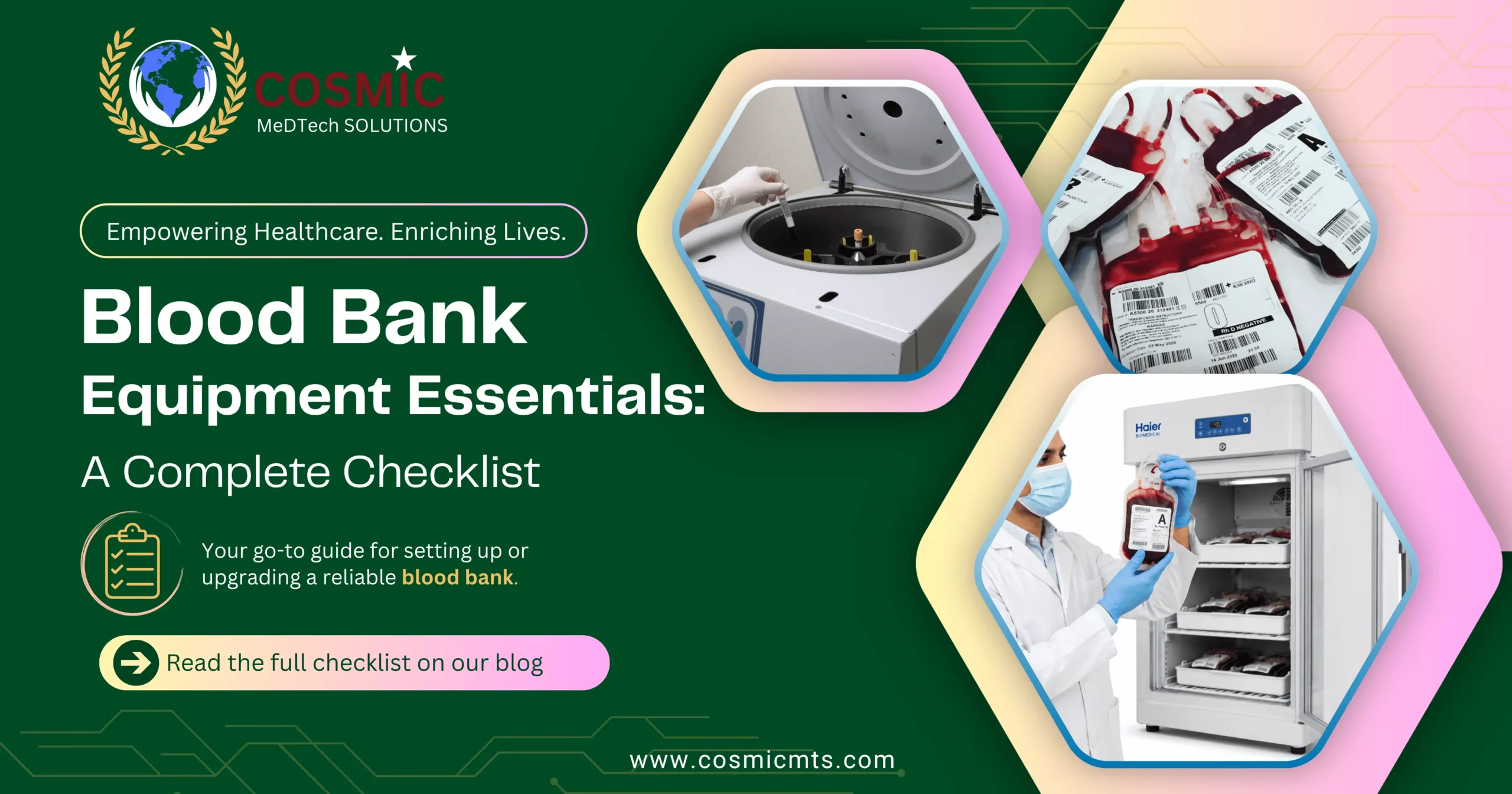Blood Bank Equipment Checklist for Hospitals Complete Blood Bank Equipment Checklist including Blood Bank Refrigerator, Plasma Freezer, Blood Collection Monitor and Centrifuge for hospitals, blood centres and diagnostic laboratories By Cosmic MTS